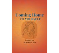 Coming Home to Yourself: A Journey into the Wisdom of Sixty