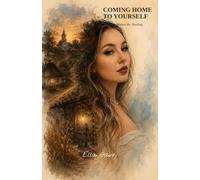 Coming Home to Yourself: The Story Before the Healing