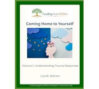 Coming Home to Yourself Vol. 1: Understanding Trauma Responses: Learn How Fight, Flight, Freeze, and Fawn Shape Your Reactions | Clinically Informed Workbook