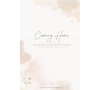 COMING HOME - wenn der Alltag laut wird und dein Glaube leise: ein christliches Arbeitsbuch für deine stille Zeit