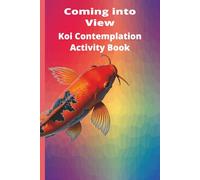 Coming into View - Koi Contemplation Activity Workbook
