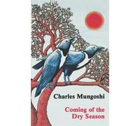 Coming of the Dry Season - Mungoshi Charles