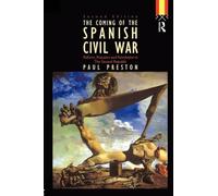 Coming of the Spanish Civil War: Reform, Reaction and Revolution in the Second Republic