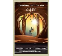 Coming Out of the Cave: Lessons from an Ex-Church Girl