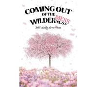 Coming Out of the WilderMess: 365 daily devotions