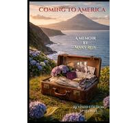 COMING TO AMERICA: A MEMOIR BY MARY ROY