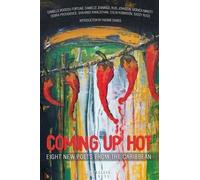 Coming Up Hot: Eight New Caribbean Poets from the Caribbean