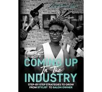 Coming Up In The Industry: Step-by-Step Strategies to Grow from Stylist to Salon Owner