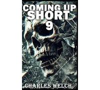 Coming Up Short 9: A Psychological Horror Series
