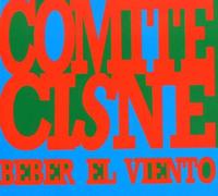 Comite Cisne - Beber El Viento