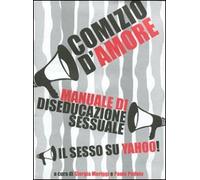 Comizio d'amore. Manuale di diseducazione sessuale. Il sesso su Yahoo!