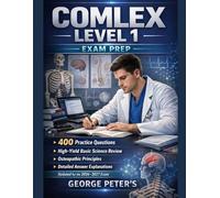 COMLEX Level 1 Exam Prep: 400 Practice Questions with High-Yield Basic Science Review, Osteopathic Principles, and Detailed Answer Explanations for the 2026-2027 Exam