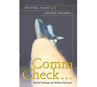 Comm Check...: The Final Flight of Shuttle Columbia