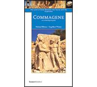 Commagene: The Land of Gods Between Taurus and Euphrates