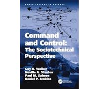 Command and Control: The Sociotechnical Perspective