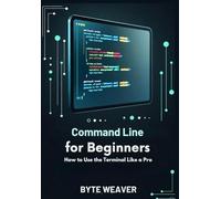 Command Line for Beginners: How to Use the Terminal Like a Pro