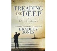 Command Sergeant Major (Ret.) Bradley Jones Treading the Deep (Tascabile)