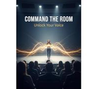 Command The Room: Unlock Your Voice
