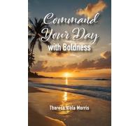 Command Your Day with Boldness