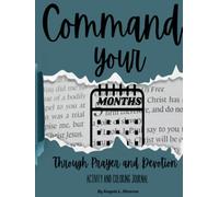Command your Months through Prayer and Devotion Activity and Coloring Journal