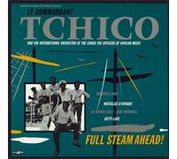 Commandant Tchico - Full Steam Ahead