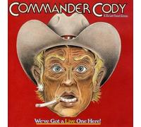 Commander Cody and His Lost Planet Airmen We've Got a Live One Here (CD)