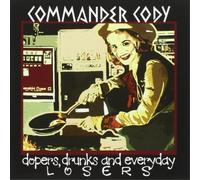 Commander Cody Dopers, Drunks and Everyday Losers (CD) Album