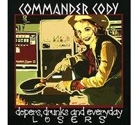 Commander Cody - Dopers Drunks & Everyday Losers