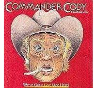 Commander Cody & His Lost Planet Airmen - We've Got a Live One Here Live Edition by Commander Cody & His Lost Planet Airmen (1996) Audio CD