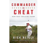Rick Reilly Commander in Cheat: How Golf Explains Trump (Tascabile)