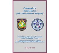 Commander’s Handbook for Joint Time-Sensitive Targeting: 22 March 2002