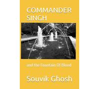 COMMANDER SINGH: and the Fountain Of Blood