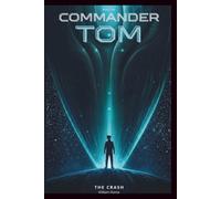 COMMANDER TOM: Book One of the Commander Tom Series