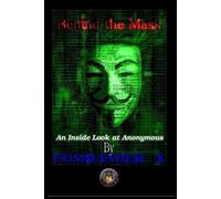 Commander X Behind the Mask: an Inside Look at Anonymous (Copertina rigida)
