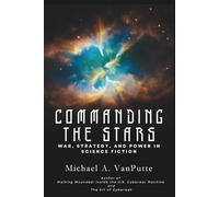 Commanding the Stars: War, Strategy, and Power in Science Fiction