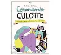 Commando Culotte. Scorribande di genere nell’intimo della cultura pop