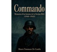 Commando: Mémoires d’un homme de la Decima MAS (1940-1945)