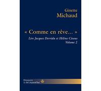 Comme en rêve: Volume 2. Lire Jacques Derrida et Hélène Cixous: Volume 2, "Comme en rêve..."