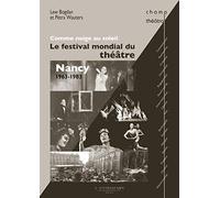 Comme neige au soleil: Le Festival Mondial du Théâtre, Nancy 1963-183