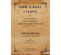 Comme se magna a Nnapule. Le ricette della cucina napoletana scritte nell'idioma napoletano ordinate per categoria