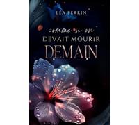 Comme si on devait mourir demain: Ce que le ciel garde en secret