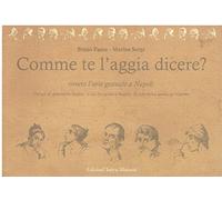 Comme te l'aggia dicere?