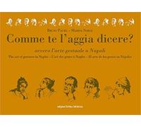 Comme te l'aggia dicere ovvero l'arte gestuale a Napoli