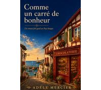 Comme un carré de bonheur: Un roman feel-good au Pays basque
