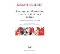 Comme un flambeau, dans ces ténèbres noires: Anthologie poétique 1961-1995