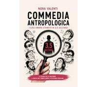 Commedia Antropologica: I casi umani stanati in 3,5 secondi