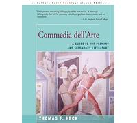 Commedia Dell'Arte: A Guide to the Primary and Secondary Literature