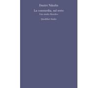 COMMEDIA, SUL SERIO. UNO STUDIO FILOSOFICO (LA) - Nikulin Dmitrij - 2023