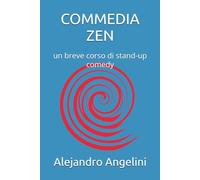 COMMEDIA ZEN: un breve corso di stand-up comedy