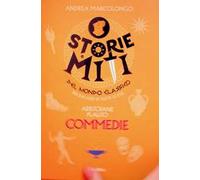 Commedie Aristofane e Plauto. Miti e storie del mondo classico